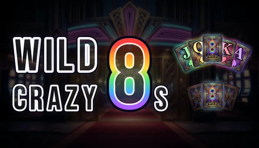 Main store capsule: the Wild Crazy 8s wordmark, its 8 a rainbow wild, over a fanned hand of face cards in a red-lit casino.